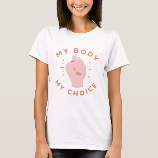 My Body My Choice T-Shirt (Front)