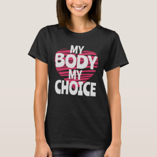 My Body My Choice T-Shirt