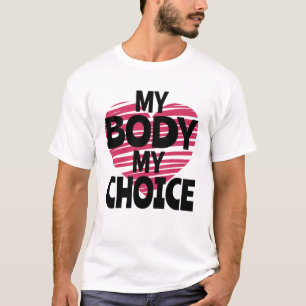 My Body My Choice T-Shirt