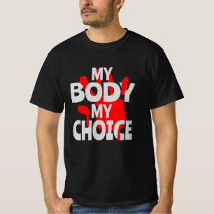 My Body My Choice T-Shirt