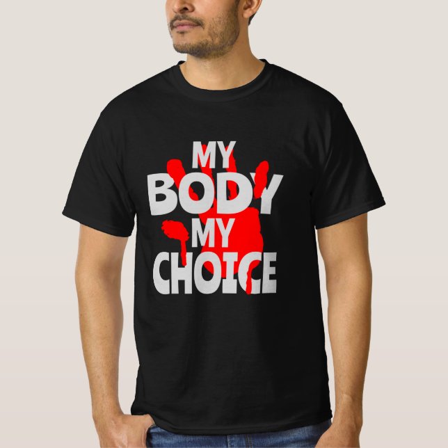 My Body My Choice T-Shirt (Front)