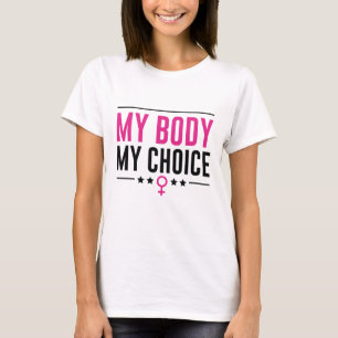 My Body My Choice T-Shirt