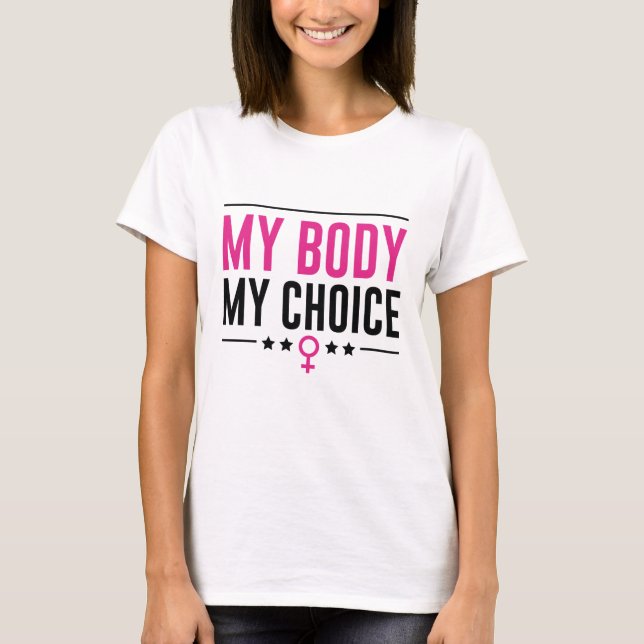 My Body My Choice T-Shirt (Front)