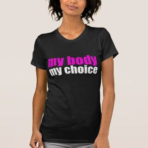 My Body My Choice T-Shirt