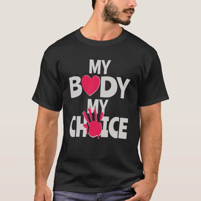 My Body My Choice T-Shirt (Front)