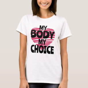 My Body My Choice T-Shirt