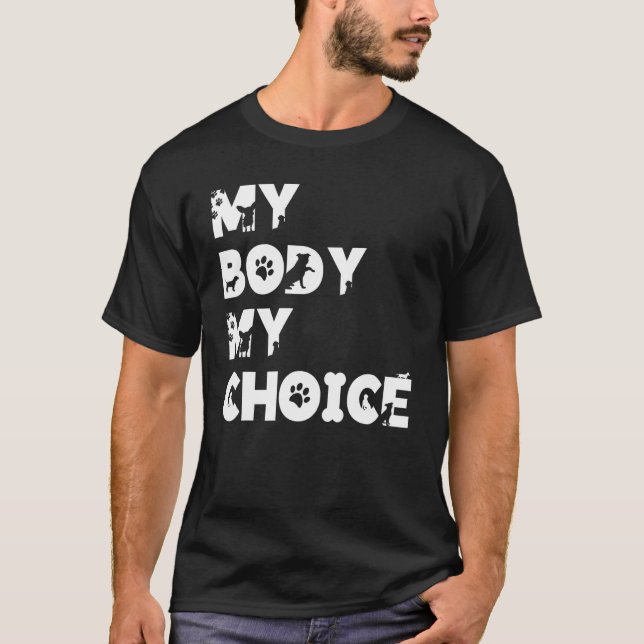 My Body My Choice Women Positive Inspiration Motiv T-Shirt (Front)