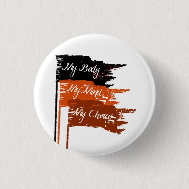 My Body My Choice Women's Rights Button (Front)