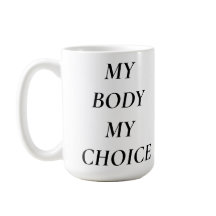 MY BODY MY CHOICE WOMENS RIGHTS