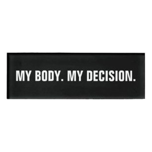 My body my decision black white abortion rights name tag