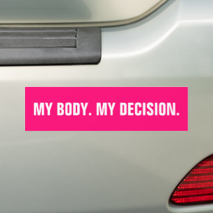 My body my decision hot pink white abortion rights bumper sticker