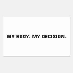 My body my decision white black abortion rights rectangular sticker