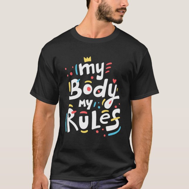 My Body My Rule      for Mum  Dad  boys  girls  me T-Shirt (Front)