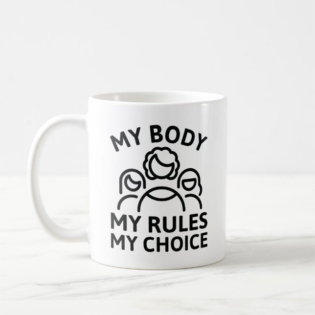 My Body My Rules My Choice Coffee Mug (Left)