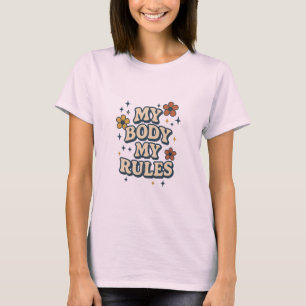 My Body My Rules Retro Floral Feminist Quote T-Shirt