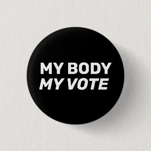 My Body My Vote black white women vote minimalist 3 Cm Round Badge