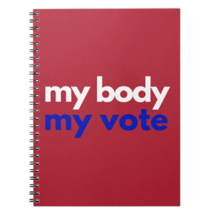 My Body My Vote Roevember Notebook