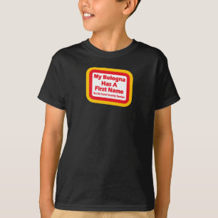 My bologna has a first name T-Shirt
