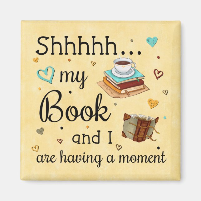 My Book and I Are Having A Moment Magnet (Front)