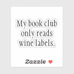 My book club only reads wine labels