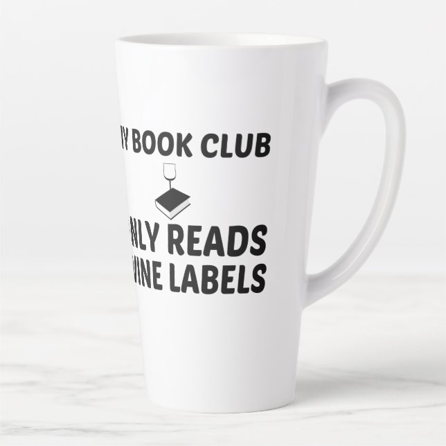 MY BOOK CLUB ONLY READS WINE LABELS - LATTE MUG (Right)