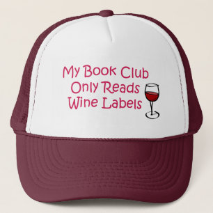 My Book Club Only Reads Wine Labels Trucker Hat