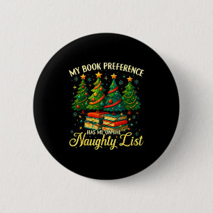 My Book Preference Has Me On The Naughty List Chri 6 Cm Round Badge
