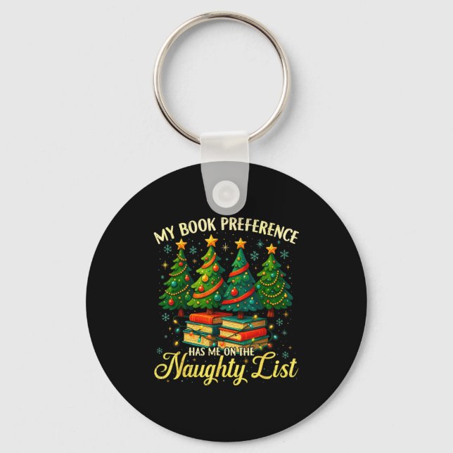 My Book Preference Has Me On The Naughty List Chri Key Ring (Front)