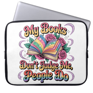 My Books Don't Judge Me....  Laptop Sleeve