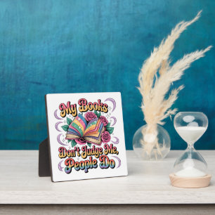 My Books Don't Judge Me.... Plaque