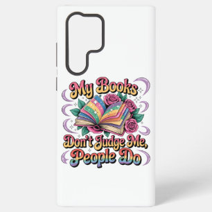My Books Don't Judge Me....  Samsung Galaxy Case
