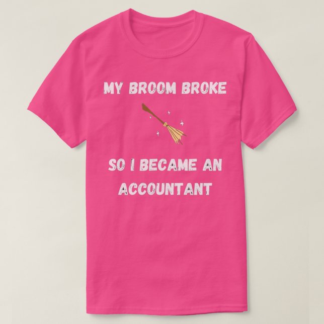 My Boom Broke So I Became An Accountant T-Shirt (Design Front)