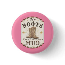 My Boots Have Never Seen Mud Western Design