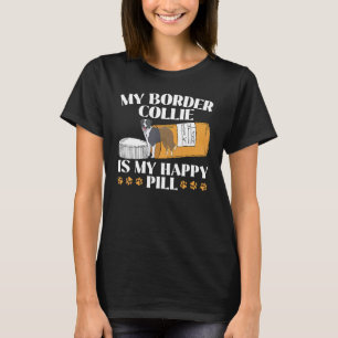 My Border Collie Is My Happy Pill Dog Puppy Paw L T-Shirt