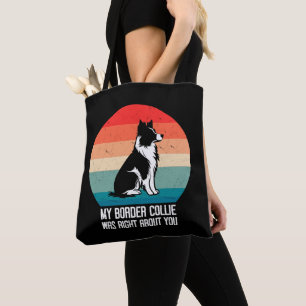 My Border Collie Was Right About You Dog Retro Tote Bag