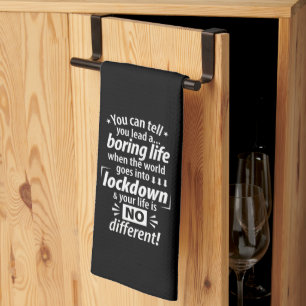 My Boring Lockdown Life - Funny Pandemic Saying Tea Towel