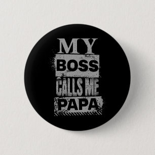 My Boss Calls Me Papa Fathers Day Birthday Christm 6 Cm Round Badge
