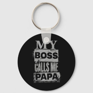 My Boss Calls Me Papa Fathers Day Birthday Christm Key Ring