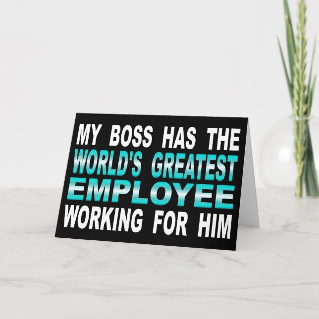 My Boss Has The World's Greatest Employee Card (Front)