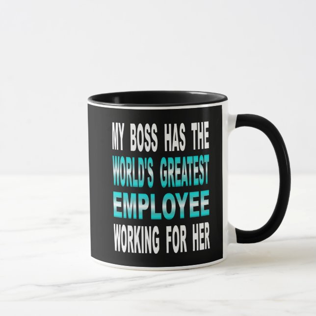 My Boss Has The World's Greatest Employee Mug (Right)