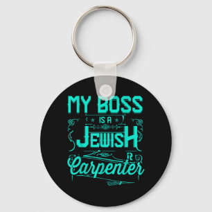 My Boss Is a Jewish Carpenter Key Ring