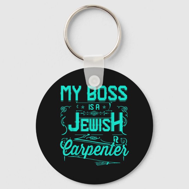 My Boss Is a Jewish Carpenter Key Ring (Front)
