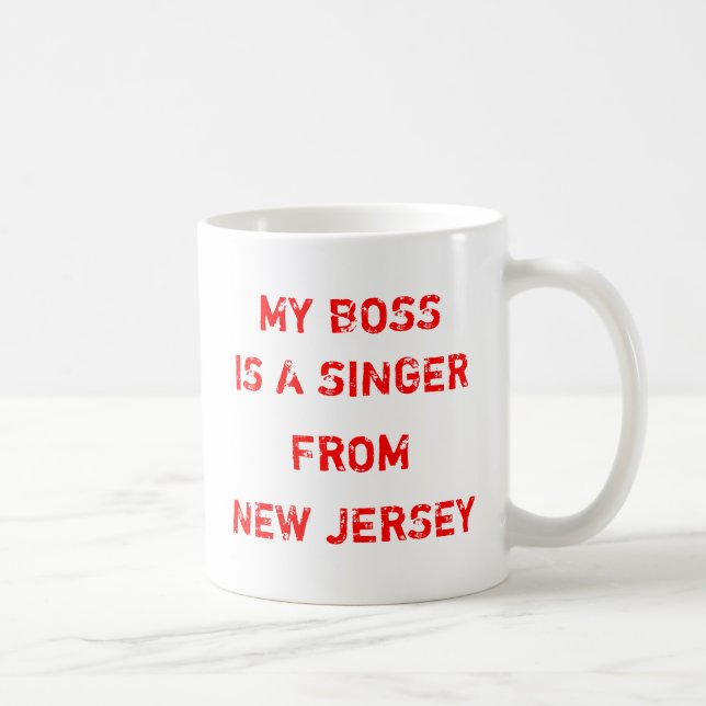 My Boss Is A Singer From New Jersey Coffee Mug (Right)