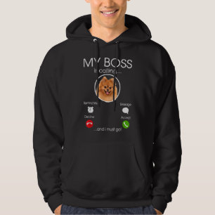My Boss Is Calling Funny Pomeranian Breed Dog Love Hoodie