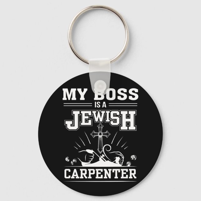 My Boss Is Jewish Carpenter Jesus Faith Key Ring (Front)