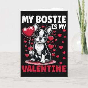 My Bostie Is My Valentine Boston Terrier Dog Valen Card