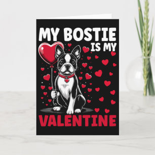 My Bostie Is My Valentine Boston Terrier Dog Valen Card
