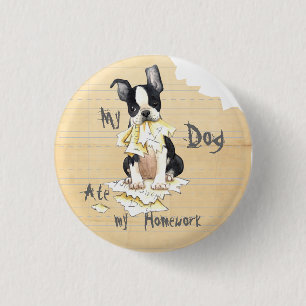 My Boston Terrier Ate My Homework 3 Cm Round Badge