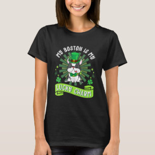 My Boston Terrier Dog Is My Lucky Charm Patrick Da T-Shirt