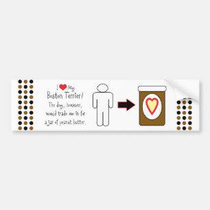 My Boston Terrier Loves Peanut Butter Bumper Sticker